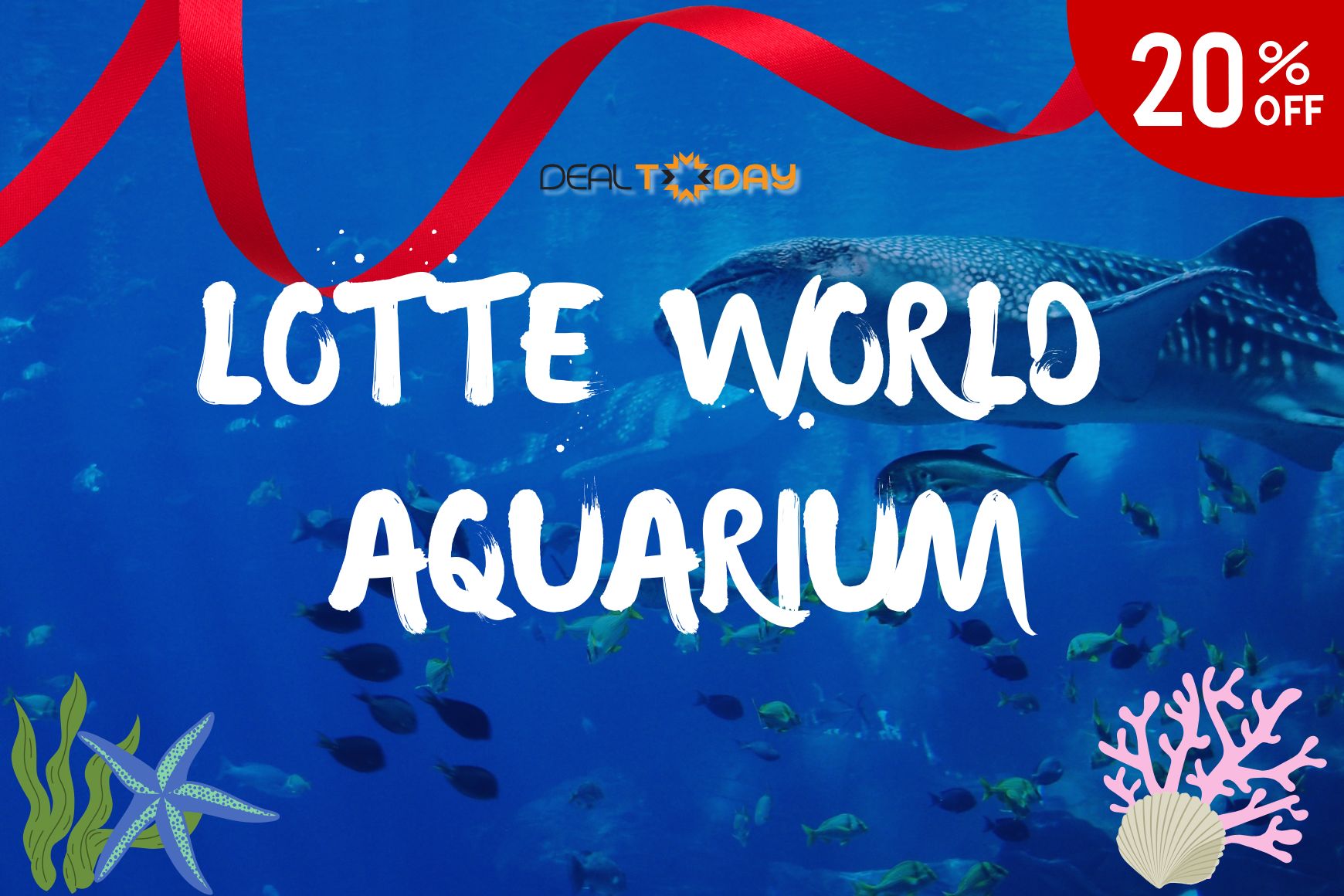 Giá vé Thủy cung Lotte 2025 mới nhất - Ưu đãi đặc biệt từ Dealtoday