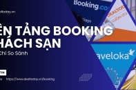 So Sánh Các Nền Tảng Booking Khách Sạn Giá Rẻ Tại Việt Nam