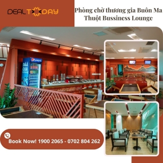 Phòng chờ thương gia Buôn Ma Thuột Business Lounge - Sân bay Buôn Ma Thuột