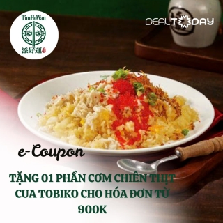Tim Ho Wan - e-Coupon Tặng 01 phần Cơm chiên thịt cua Tobiko cho hóa đơn 900K