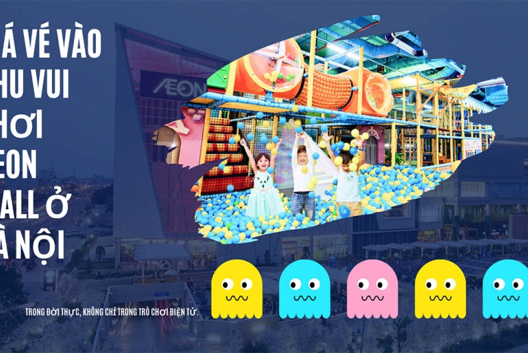 Giá vé vào khu vui chơi aeon mall ở Hà Nội