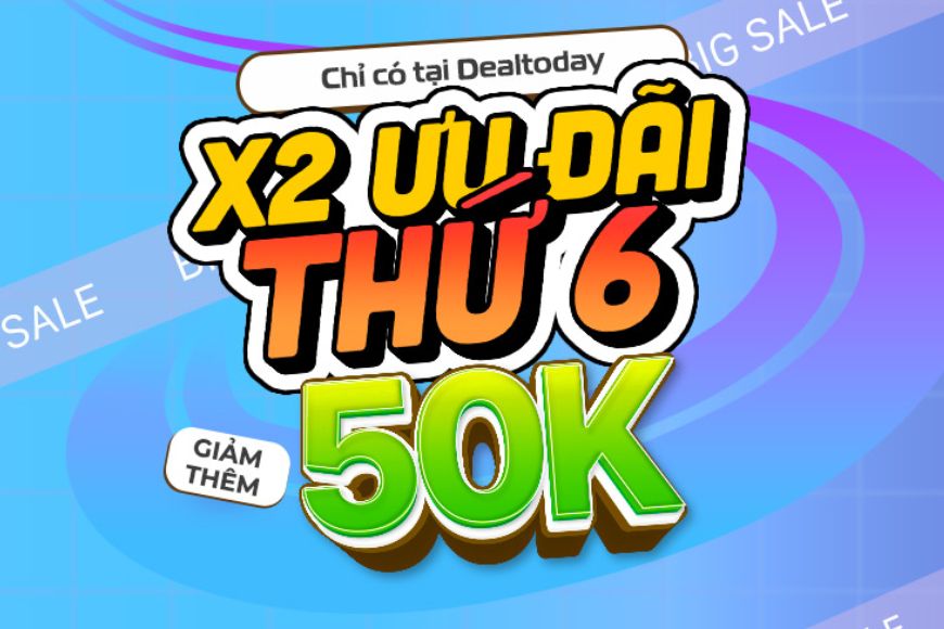 Tháng 11 trọn vẹn với ưu đãi gấp đôi từ Dealtoday
