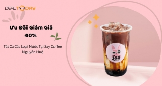 E- Coupon giảm giá 40% tất cả các loại nước tại Say Coffee Nguyễn Huệ